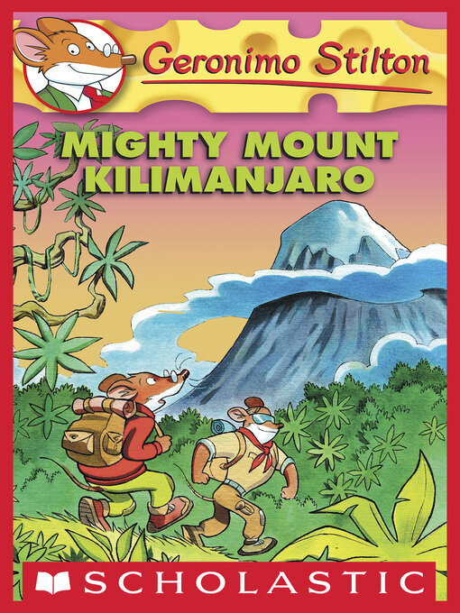 Title details for Mighty Mount Kilimanjaro by Geronimo Stilton - Available